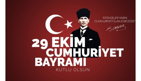 29 Ekim Cumhuriyet Bayramımızı kutluyoruz.